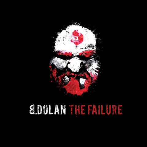B. Dolan - The Failure CD