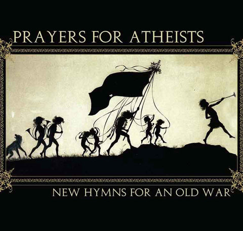 Prayers For Atheists - New Hymns for an Old War MP3 Download