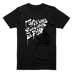 Epic Beard Men - This Was Supposed To Be Fun SPRAY PAINT T-Shirt