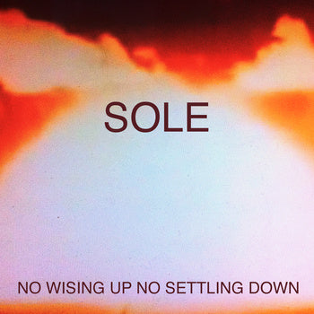 Sole - No Wising Up No Settling Down CD